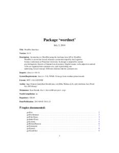 Package ‘wordnet’ July 2, 2014 Title WordNet Interface Version[removed]Description An interface to WordNet using the Jawbone Java API to WordNet. WordNet is an on-line lexical reference system developed by the Cognitiv