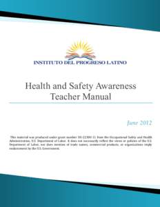 Health and Safety Awareness Teacher Manual  Health and Safety Awareness Teacher Manual June 2012 This material was produced under grant number SH[removed]from the Occupational Safety and Health