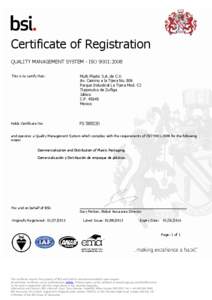 Certificate of Registration QUALITY MANAGEMENT SYSTEM - ISO 9001:2008 This is to certify that: Multi Plastic S.A. de C.V. Av. Camino a la Tijera No. 806