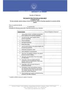 Faculty of Medicine PSYCHIATRY PRACTICE EVALUATION SHEET (4 weeks) 6th year The basic principles: practice relating to all work involved in the ward of a Psychiatry department in connection with the patients