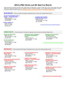 2012 LPSC HOTEL LIST BY SHUTTLE ROUTE Hotels that will be serviced by the 43rd LPSC shuttle buses are listed below, in order of shuttle pickup. Due to heavy traffic during peak travel times, please allow plenty of time f