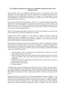 VAT refund for taxable persons who are not established within the territory of the European Union Taxable person, who is not established within the territory of the European Union, shall submit his VAT refund application