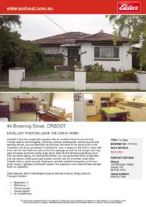 eldersorbost.com.au  46 Browning Street, ORBOST EXCELLENT POSITION! LEAVE THE CAR AT HOME! Located in this very sought after position with an excellent family home and only minutes walk to main shopping, churches, school