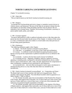 NORTH CAROLINA LOCKSMITH LICENSING Chapter 74. Locksmith Licensing § 74F-1. Short title. This act shall be known as the North Carolina Locksmith Licensing Act. § 74F-2. Purpose. Locksmiths have the knowledge and tools 