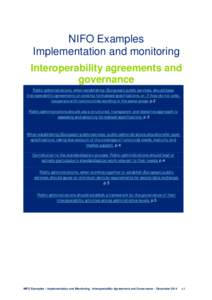 NIFO Examples Implementation and monitoring Interoperability agreements and governance Public administrations, when establishing (European) public services, should base interoperability agreements on existing formalised 