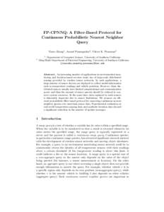 FP-CPNNQ: A Filter-Based Protocol for Continuous Probabilistic Nearest Neighbor Query Yinuo Zhang1 , Anand Panangadan2 , Viktor K. Prasanna2 1