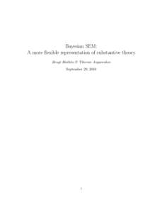 Bayesian SEM: A more flexible representation of substantive theory Bengt Muth´en & Tihomir Asparouhov September 29, 