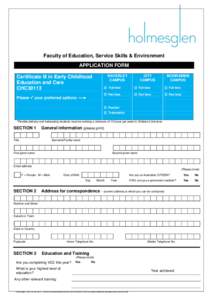 Faculty of Education, Service Skills & Environment APPLICATION FORM Certificate III in Early Childhood Education and Care CHC30113 Please  your preferred options