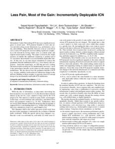 Less Pain, Most of the Gain: Incrementally Deployable ICN Seyed Kaveh Fayazbakhsh∗ , Yin Lin† , Amin Tootoonchian◦,± , Ali Ghodsi‡,∓ Teemu Koponen¶ , Bruce M. Maggs†, , K. C. Ng , Vyas Sekar∗ , Scott Sh