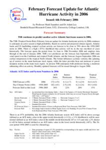 February Forecast Update for Atlantic Hurricane Activity in 2006 Issued: 6th February 2006 by Professor Mark Saunders and Dr Adam Lea Benfield Hazard Research Centre, UCL (University College London), UK