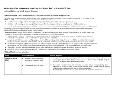 Office of the Child and Youth Advocate Quarterly Report: July 1 to September 30, 2009 Alberta Children and Youth Services Response Report on Child and Family Services Authorities (CFSAs) and Delegated First Nation Agenci