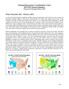 National Interagency Coordination Center 2013 Fire Season Summary (Data current through October, 2013) Winter (December 2012 – February[removed]A neutral El Niña-Southern Oscillation (ENSO) pattern dominated the[removed]