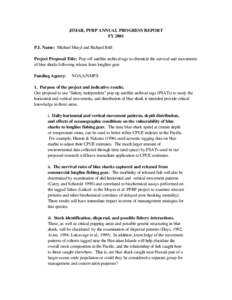 JIMAR, PFRP ANNUAL PROGRESS REPORT FY 2001 P.I. Name: Michael Musyl and Richard Brill Project Proposal Title: Pop-off satellite archival tags to chronicle the survival and movements of blue sharks following release from 