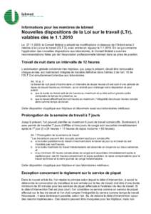 Informations pour les membres de labmed  Nouvelles dispositions de la Loi sur le travail (LTr), valables dès le[removed]Le[removed], le Conseil fédéral a adopté les modifications ci-dessous de l’Ordonnance 2 rel