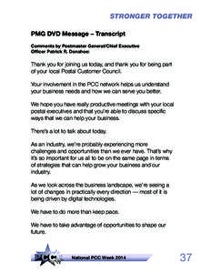 STRONGER TOGETHER PMG DVD Message – Transcript Comments by Postmaster General/Chief Executive Officer Patrick R. Donahoe:  Thank you for joining us today, and thank you for being part