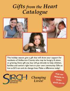 Gifts from the Heart Catalogue This holiday season, give a gift that will show your support for residents of Haliburton County who may be hungry, ill, alone or grieving. Every gift you buy will go directly to help childr