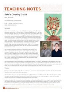 Jake’s Cooking Craze Ken Spillman Illustrated by Chris Nixon PUBLICATION DATE: March 2013 ISBN: [removed]Synopsis