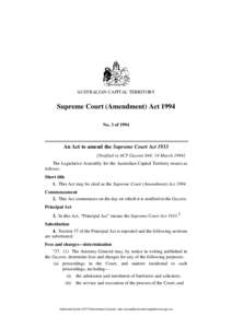 AUSTRALIAN CAPITAL TERRITORY  Supreme Court (Amendment) Act 1994 No. 3 of[removed]An Act to amend the Supreme Court Act 1933