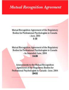 Mutual Recognition Agreement  Mutual Recognition Agreement of the Regulatory Bodies for Professional Psychologists in Canada - June, [removed]