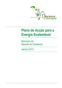 Plano de Acção para a Energia Sustentável Município de Macedo de Cavaleiros Janeiro 2012