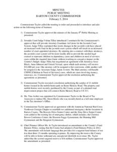 MINUTES PUBLIC MEETING BARTOW COUNTY COMMISSIONER February 5, 2014 Commissioner Taylor called the meeting to order and proceeded to introduce and take action on the following items of business: