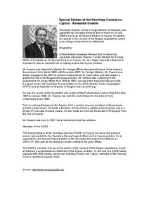 Special Adviser of the Secretary-General on Cyprus - Alexander Downer Alexander Downer, former Foreign Minister of Australia, was appointed by Secretary-General Ban Ki-moon on 10 July 2008 to serve as his Special Adviser