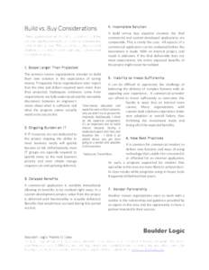 Build vs. Buy Considerations Many organizations are required to evaluate building software applications in-house before purchasing any commercial solution. This document outlines several challenges to consider before agr