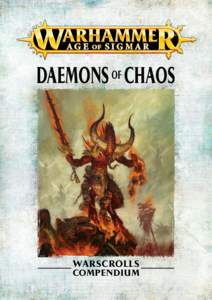 DAEMONS OF CHAOS  WARSCROLLS COMPENDIUM Warhammer Age of Sigmar © Games Workshop Ltd. 2015