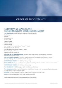 ORDER OF PROCEEDINGS  SATURDAY 21 MARCH 2015 CONFERRING OF DEGREES CEREMONY THE PROCESSION will enter the Wilson Hall at 4pm in the following order: Chief Marshal