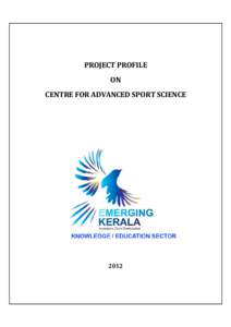 PROJECT PROFILE ON CENTRE FOR ADVANCED SPORT SCIENCE 2012