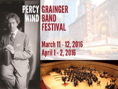 Percy Grainger / Classical music / Lincolnshire Posy / Symphony Center / Concert band / Music / Ethnomusicologists / Hoch Conservatory alumni