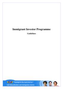 Immigrant Investor Programme Guidelines 0 IRISH NATURALISATION AND IMMIGRATION SERVICE