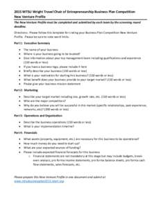 2015 MTSU Wright Travel Chair of Entrepreneurship Business Plan Competition New Venture Profile The New Venture Profile must be completed and submitted by each team by the screening round deadline. Directions: Please fol