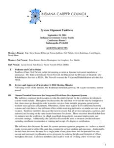 System Alignment Taskforce September 18, 2014 Indiana Government Center South Conference Room 1 Indianapolis, IN[removed]MEETING MINUTES