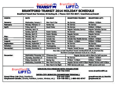 BRANTFORD TRANSIT 2014 HOLIDAY SCHEDULE  Brantford Transit Bus Terminal, 64 Darling St. / Phone: [removed]brantford.ca/transit MONTH  DATE