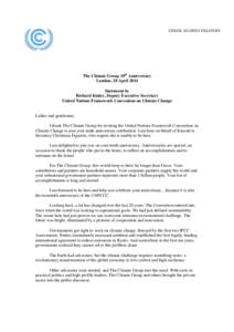 CHECK AGAINST DELIVERY  The Climate Group 10th Anniversary London, 28 April 2014 Statement by Richard Kinley, Deputy Executive Secretary