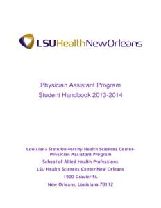 Physician Assistant Program Student Handbook[removed]Louisiana State University Health Sciences CenterPhysician Assistant Program School of Allied Health Professions LSU Health Sciences Center-New Orleans