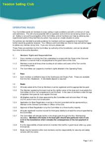 OPERATING RULES Your Committee wants all members to enjoy sailing in safe conditions and with a minimum of rules and restrictions. This will only be possible with co-operation and common sense being shown by us