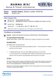 MAMMA MIA! Ve n u e & Tr a v e l I n f o r m a t i o n Venue: Times:  Novello Theatre, Aldwych, London, WC2B 4LD