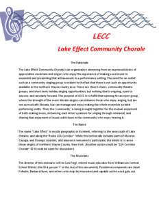 LECC Lake Effect Community Chorale The Rationale The Lake Effect Community Chorale is an organization stemming from an expressed desire of appreciative musicians and singers who enjoy the experience of making vocal music