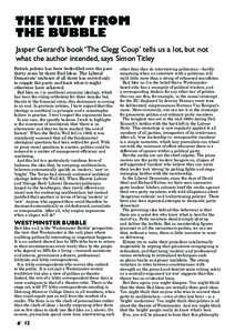 THE VIEW FROM THE BUBBLE Jasper Gerard’s book ‘The Clegg Coup’ tells us a lot, but not what the author intended, says Simon Titley British politics has been bedevilled over the past thirty years by three Bad Ideas.