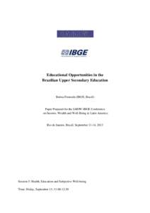 Educational Opportunities in the Brazilian Upper Secondary Education Betina Fresneda (IBGE, Brazil)  Paper Prepared for the IARIW-IBGE Conference
