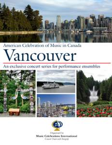 American Celebration of Music in Canada  Vancouver An exclusive concert series for performance ensembles