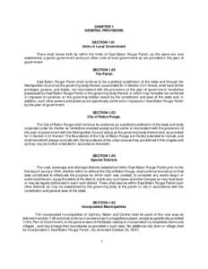 CHAPTER 1 GENERAL PROVISIONS SECTION 1.01 Units of Local Government There shall hence forth be within the limits of East Baton Rouge Parish, as the same are now