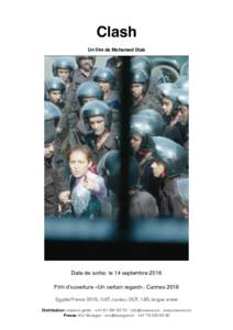 Clash Un film de Mohamed Diab Date de sortie: le 14 septembre 2016 Film d’ouverture «Un certain regard», Cannes 2016 Egypte/France 2016, 1h37, couleur, DCP, 1.85, langue: arabe 