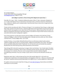 For Immediate Release Contact: Maria Woldt, Dairy Strong Brand Manager  | (Jim Gaffigan to perform at Dairy Strong 2016; Registration opens Sept. 1 Green Bay, Wis. (Aug 7, 2015) – Hund