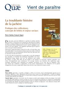 Vient de paraître La troublante histoire de la jachère Pratiques des cultivateurs, concepts de lettrés et enjeux sociaux Pierre Morlon, François Sigaut