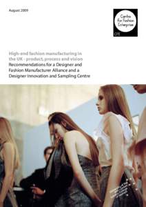 High-end Fashion Production in the UK – product, process and vision.                           Recommendations for a UK Designer and Fashion Manufacturer Alliance and a Designer Innovation and Sampling Centre (DISC)