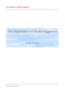The Importance of Market Segments  The Importance of Market Segments by John McMillan