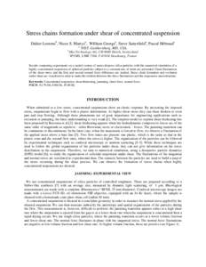 Stress chains formation under shear of concentrated suspension Didier Lootensb, Nicos S. Martysa, William Georgea, Steve Satterfielda, Pascal Hébraudc a NIST, Gaithersburg, MD, USA.